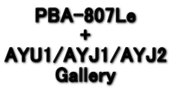 PBA-807Le + AYU1/AYJ1/AYJ2 Gallery